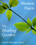The Healing Garden: Nature's Restorative Powers