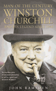 Man of the Century: Winston Churchill and His Legend Since 1945