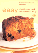 Easy Wheat, Milk and Egg Free Cooking, New Edition