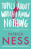 Topics About Which I Know Nothing