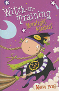 Moonlight Mischief (Witch-in-Training) (Book 7)