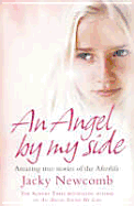 An Angel by My Side: Amazing True Stories of the Afterlife