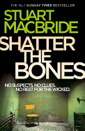 Shatter the Bones (Logan McRae, Book 7)
