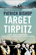 Target Tirpitz: X-Craft, Agents and Dambusters -