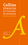 Collins Spanish Dictionary & Grammar: Essential Edition (Collins Essential Editions)