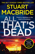 All That├óΓé¼Γäós Dead: The new Logan McRae crime thriller from the No.1 bestselling author (Logan McRae, Book 12)