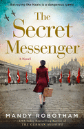 The Secret Messenger: Enthralling World War Two historical fiction from the USA Today bestselling author of The German Midwife