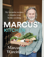 Marcus├óΓé¼Γäó Kitchen: My favourite recipes to inspire your home-cooking