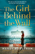 The Girl Behind the Wall: A novel