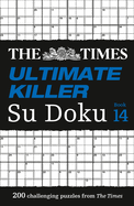 The Times Su Doku ├óΓé¼ΓÇ£ The Times Ultimate Killer Su Doku Book 14: 200 of the deadliest Su Doku puzzles