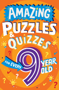 Amazing Puzzles and Quizzes for Every 9 Year Old: A new children├óΓé¼Γäós illustrated quiz, puzzle and activity book for 2022, packed with brain teasers to ... (Amazing Puzzles and Quizzes for Every Kid)