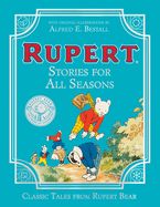 Rupert Stories for All Seasons: Beloved Children's Stories in a Beautifully Illustrated Collection