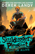 Dead or Alive: The Sunday Times bestselling dark fantasy adventure for children aged 11+ (Skulduggery Pleasant)