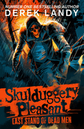 Last Stand of Dead Men: The Sunday Times bestselling dark fantasy adventure for children aged 11+ (Skulduggery Pleasant)