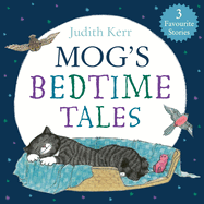 Mog├óΓé¼Γäós Bedtime Tales: An illustrated collection of Mog stories, perfect for bedtime reading!
