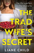 The Tradwife├óΓé¼Γäós Secret: An absolutely addictive new psychological thriller novel with a jaw-dropping twist for 2025