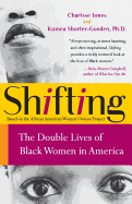 Shifting: The Double Lives of Black Women in America