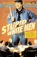 Stupid White Men ...And Other Sorry Excuses for the State of the Nation!