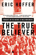 The True Believer: Thoughts on the Nature of Mass Movements (Perennial Classics)