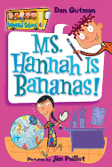 My Weird School #4: Ms. Hannah Is Bananas!