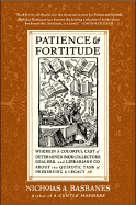 Patience and Fortitude: Wherein a Colorful Cast of Determined Book Collectors, Dealers, and Librarians Go About the Quixotic Task of Preserving a Legacy