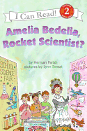 Amelia Bedelia, Rocket Scientist? (I Can Read Level 2)