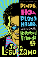 'Pimps, Hos, Playa Hatas, and All the Rest of My Hollywood Friends: My Life'