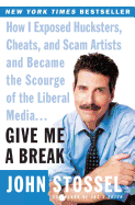 'Give Me a Break: How I Exposed Hucksters, Cheats, and Scam Artists and Became the Scourge of the Liberal Media...'