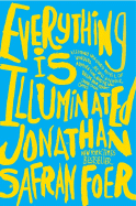 Everything Is Illuminated: A Novel