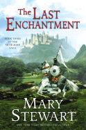 The Last Enchantment (The Arthurian Saga, Book 3)