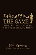 The Game: Penetrating the Secret Society of Pickup