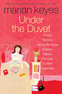 'Under the Duvet: Shoes, Reviews, Having the Blues, Builders, Babies, Families and Other Calamities'