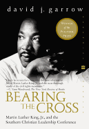 'Bearing the Cross: Martin Luther King, Jr., and the Southern Christian Leadership Conference'