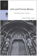 John and Charles Wesley: Selected Prayers, Hymns, and Sermons (HarperCollins Spiritual Classics)