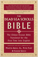 The Dead Sea Scrolls Bible: The Oldest Known Bible Translated for the First Time into English