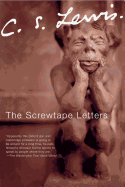 The Screwtape Letters: With Screwtape Proposes a Toast