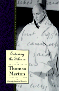 Entering the Silence: Becoming a Monk and a Writer (The Journals of Thomas Merton)