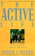 The Active Life: Wisdom of Work, Creativity and Caring