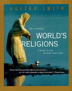The Illustrated World's Religions: A Guide to Our Wisdom Traditions
