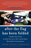 After the Flag Has Been Folded: A Daughter Remembers the Father She Lost to War--and the Mother Who Held Her Family Together