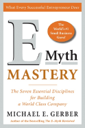 E-Myth Mastery: The Seven Essential Disciplines for Building a World-Class Company