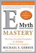 E-Myth Mastery: The Seven Essential Disciplines fo