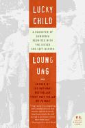 Lucky Child: A Daughter of Cambodia Reunites with the Sister She Left Behind (P.S.)