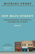 'Off Main Street: Barnstormers, Prophets, and Gatemouth's Gator: Essays'