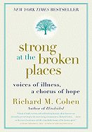 'Strong at the Broken Places: Voices of Illness, a Chorus of Hope'