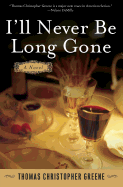 I'll Never Be Long Gone: A Novel