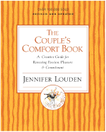 Couple's Comfort Book: A Creative Guide for Renewing Passion, Pleasure and Commitment
