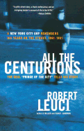 'All the Centurions: A New York City Cop Remembers His Years on the Street, 1961-1981'