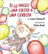 Si le haces una fiesta a una cerdita (Spanish Edition)