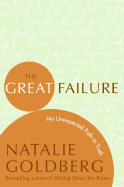 The Great Failure: My Unexpected Path to Truth (Insight: The Spirit Behind The Words)